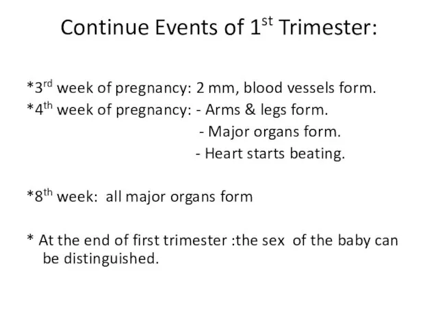 Continue Events of 1st Trimester: *3rd week of pregnancy: 2