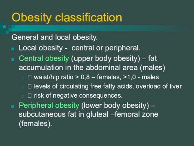 Obesity classification General and local obesity. Local obesity - central