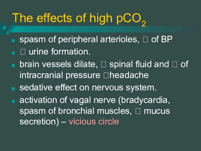The effects of high pCO2 spasm of peripheral arterioles, ?