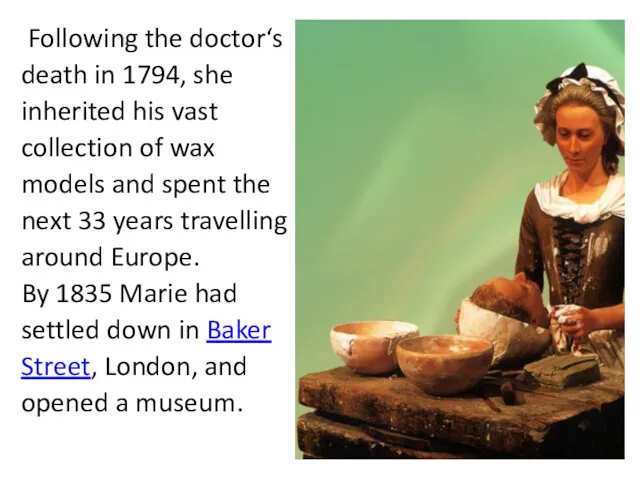 Following the doctor‘s death in 1794, she inherited his vast