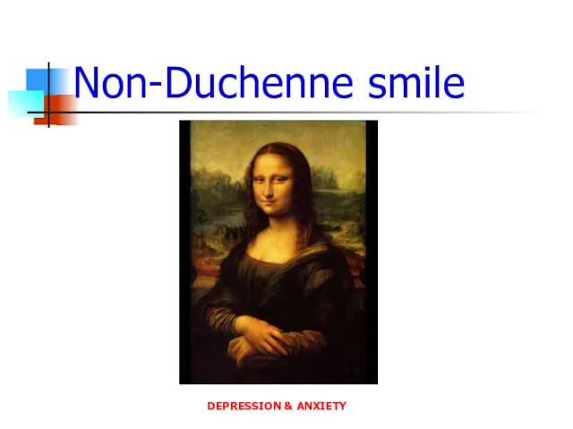 Non-Duchenne smile DEPRESSION & ANXIETY