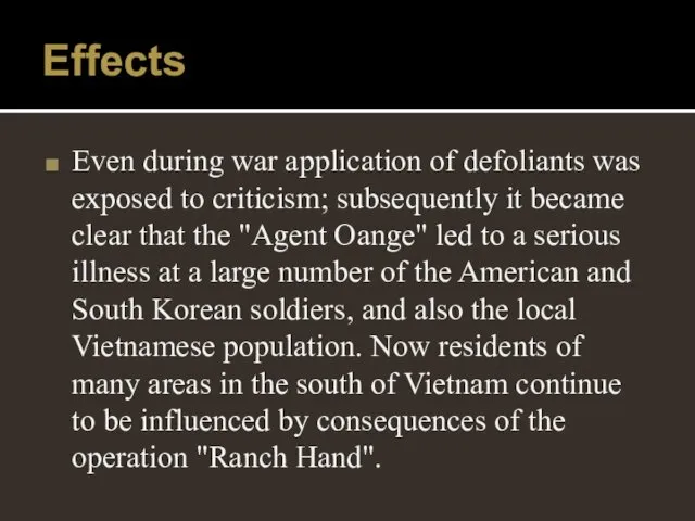 Effects Even during war application of defoliants was exposed to