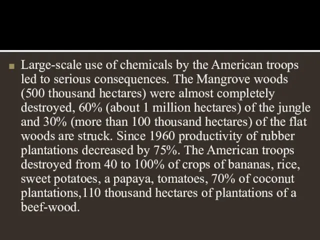 Large-scale use of chemicals by the American troops led to