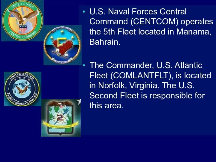 U.S. Naval Forces Central Command (CENTCOM) operates the 5th Fleet