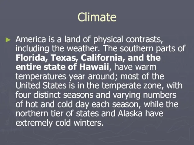 Climate America is a land of physical contrasts, including the