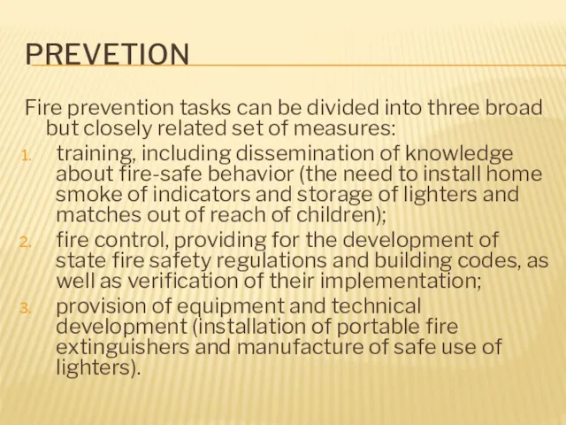 PREVETION Fire prevention tasks can be divided into three broad but closely related
