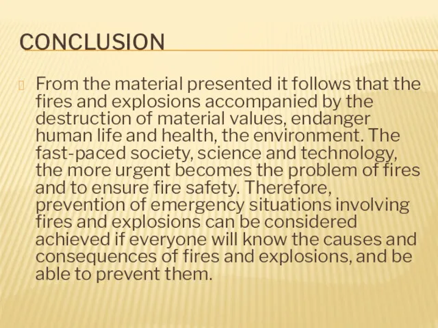 CONCLUSION From the material presented it follows that the fires and explosions accompanied