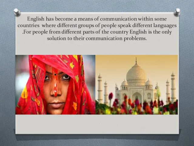 English has become a means of communication within some countries where different groups