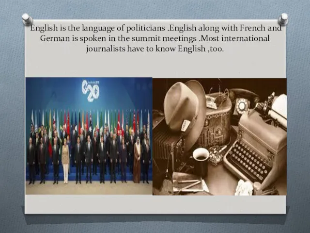 English is the language of politicians .English along with French and German is