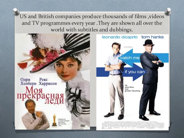 US and British companies produce thousands of films ,videos and TV programmes every