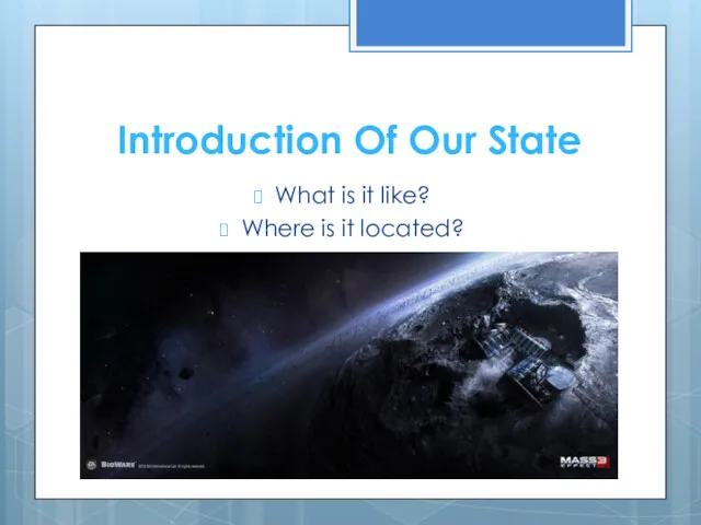 Introduction Of Our State What is it like? Where is it located?
