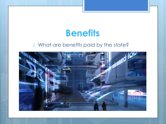 Benefits What are benefits paid by the state?