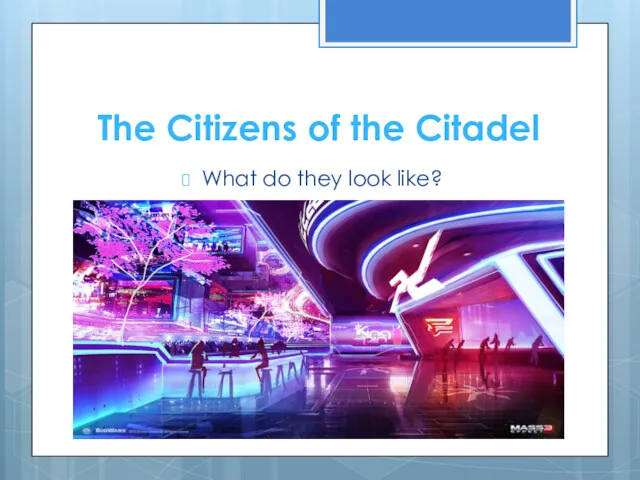 The Citizens of the Citadel What do they look like?