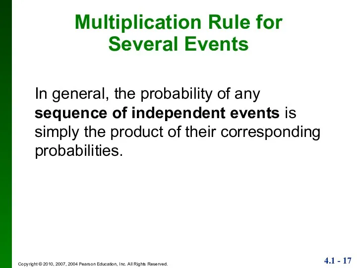Multiplication Rule for Several Events In general, the probability of
