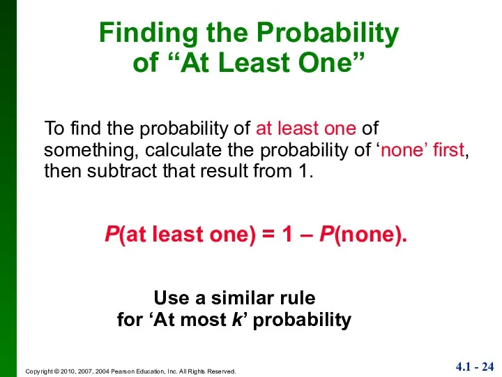 Finding the Probability of “At Least One” To find the