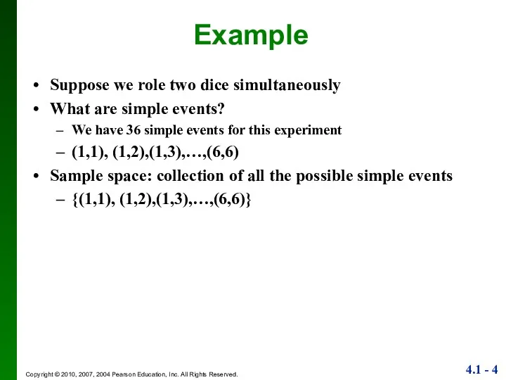 Example Suppose we role two dice simultaneously What are simple