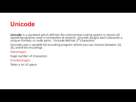 Unicode Unicode is a standard which defines the internal text