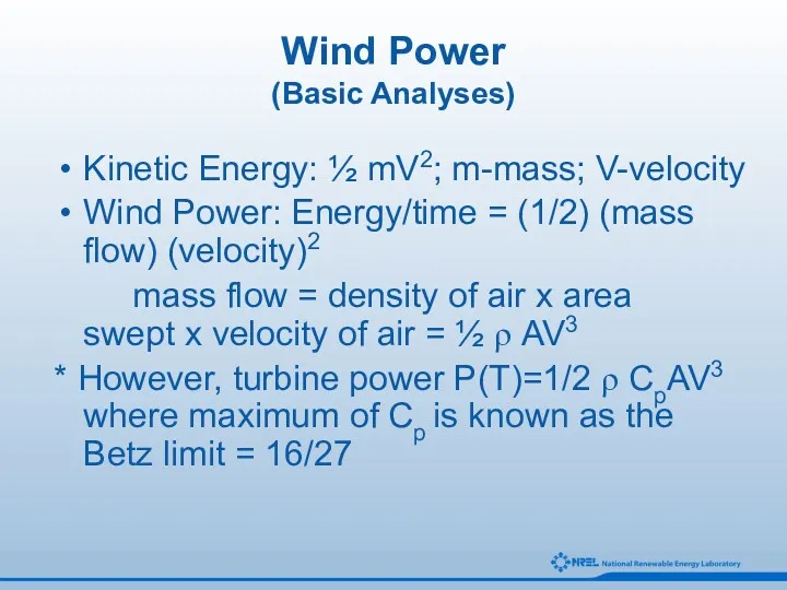 Wind Power (Basic Analyses) Kinetic Energy: ½ mV2; m-mass; V-velocity