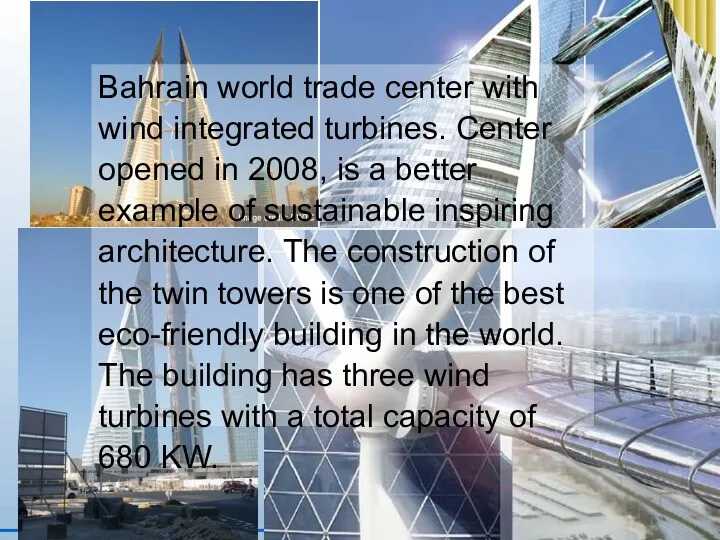Bahrain world trade center with wind integrated turbines. Center opened
