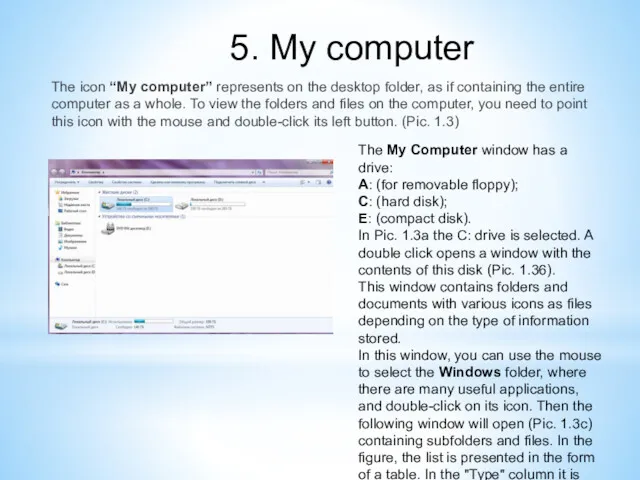 5. My computer The icon “My computer” represents on the