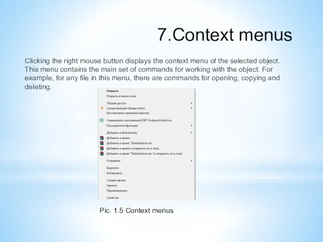 7.Context menus Clicking the right mouse button displays the context