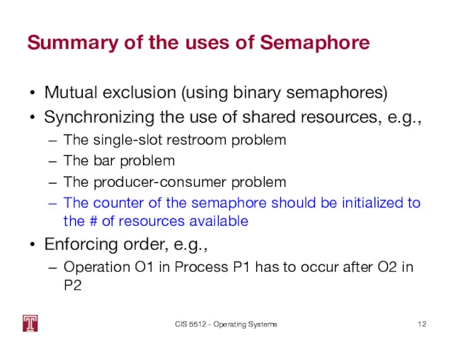 Summary of the uses of Semaphore Mutual exclusion (using binary