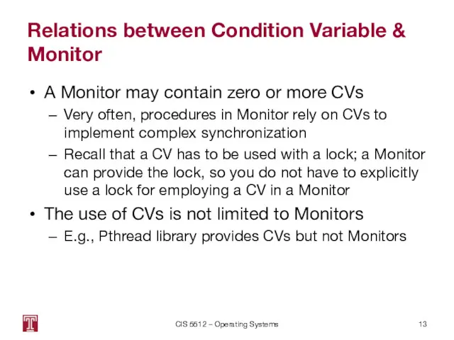 Relations between Condition Variable & Monitor A Monitor may contain