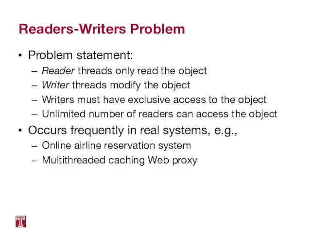 Readers-Writers Problem Problem statement: Reader threads only read the object