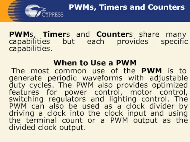 PWMs, Timers and Counters PWMs, Timers and Counters share many