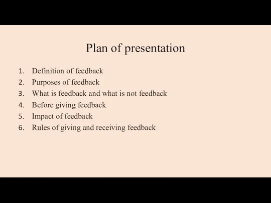 Plan of presentation Definition of feedback Purposes of feedback What