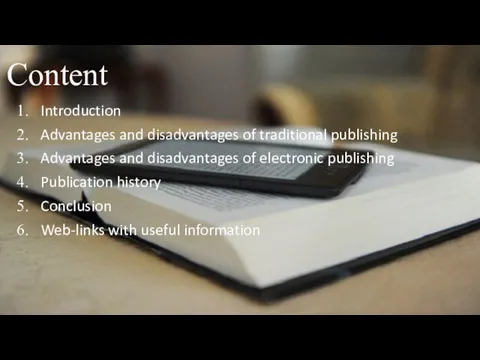 Content Introduction Advantages and disadvantages of traditional publishing Advantages and disadvantages of electronic