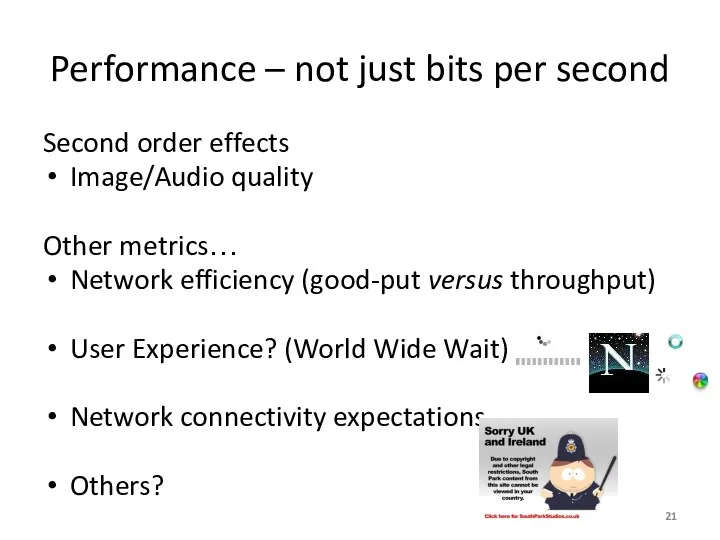 Performance – not just bits per second Second order effects Image/Audio quality Other