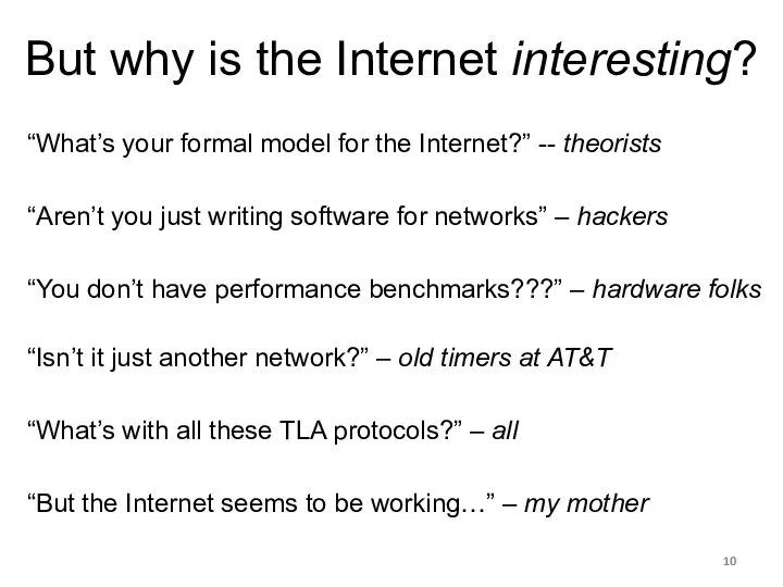 But why is the Internet interesting? “What’s your formal model for the Internet?”