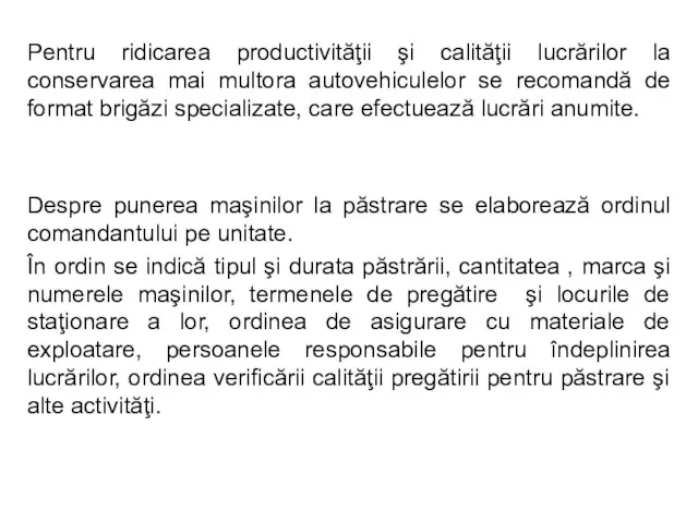 Pentru ridicarea productivităţii şi calităţii lucrărilor la conservarea mai multora