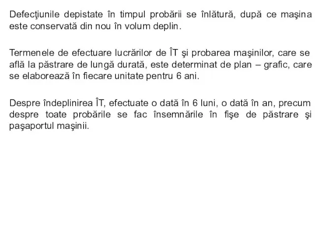 Defecţiunile depistate în timpul probării se înlătură, după ce maşina