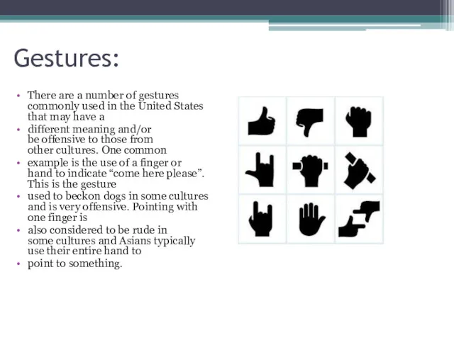 Gestures: There are a number of gestures commonly used in