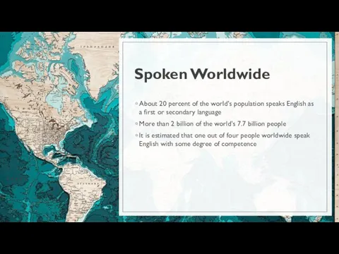 Spoken Worldwide About 20 percent of the world's population speaks