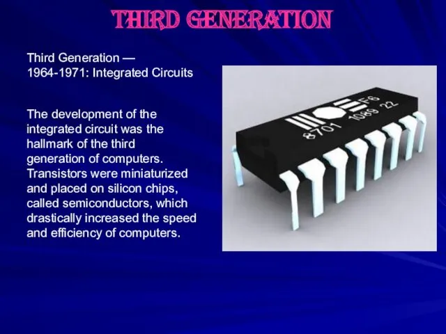 third generation The development of the integrated circuit was the