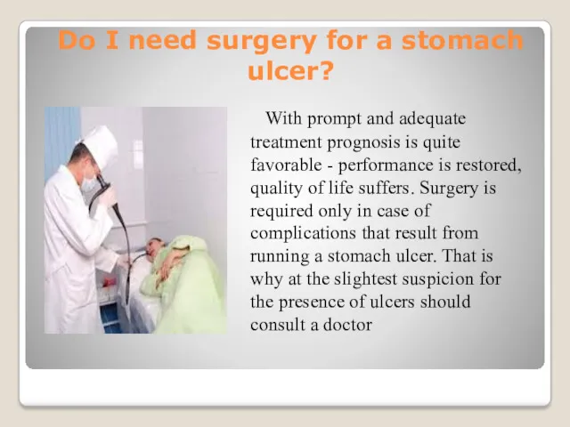 Do I need surgery for a stomach ulcer? With prompt