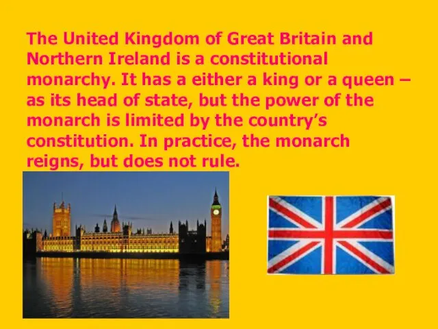 The United Kingdom of Great Britain and Northern Ireland is