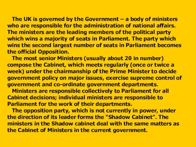 The UK is governed by the Government – a body
