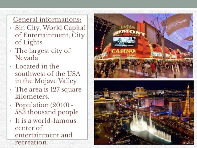 General informations: Sin City, World Capital of Entertainment, City of