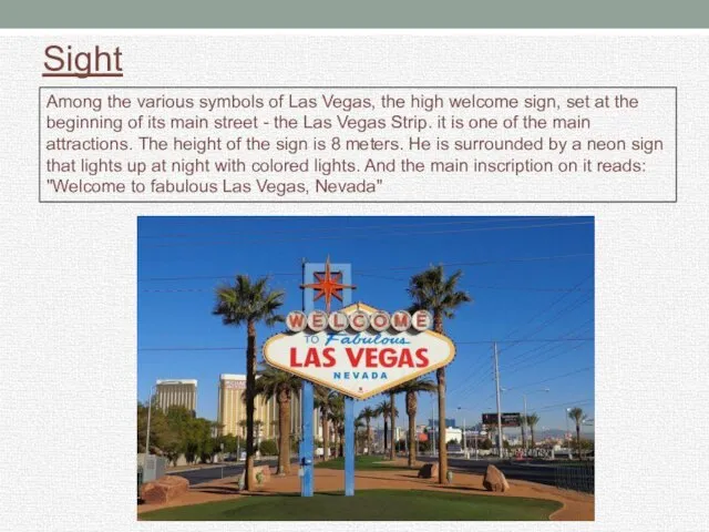 Sight Among the various symbols of Las Vegas, the high