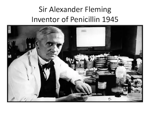 Sir Alexander Fleming Inventor of Penicillin 1945