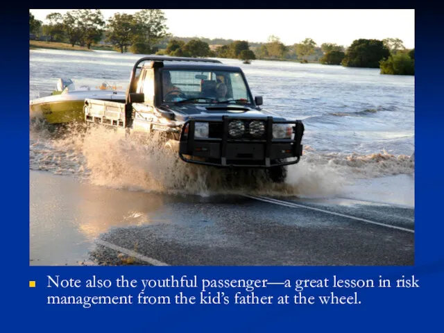 Note also the youthful passenger—a great lesson in risk management