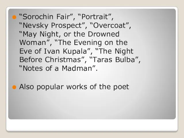 “Sorochin Fair”, “Portrait”, “Nevsky Prospect”, “Overcoat”, “May Night, or the Drowned Woman”, “The