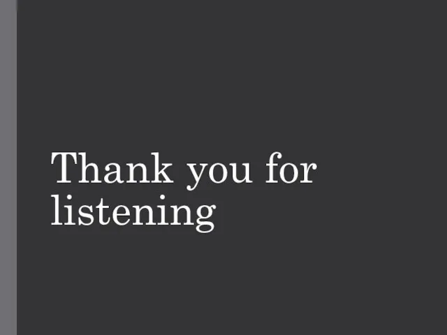 Thank you for listening