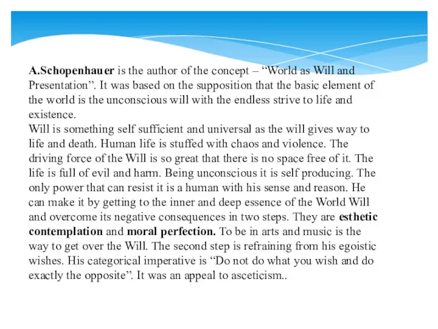 A.Schopenhauer is the author of the concept – “World as