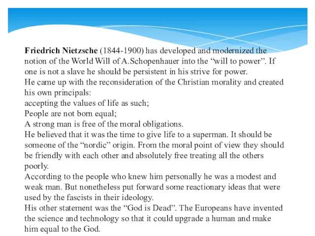 Friedrich Nietzsche (1844-1900) has developed and modernized the notion of