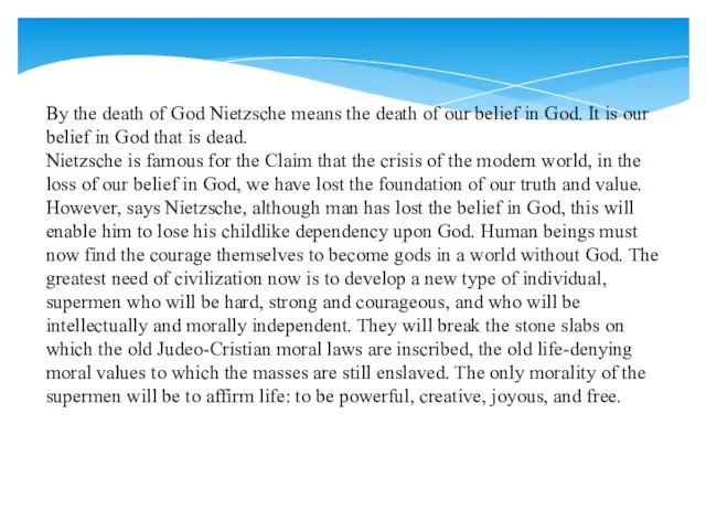 By the death of God Nietzsche means the death of